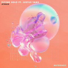 Atman - Flying Solo Ft. Justus Tams