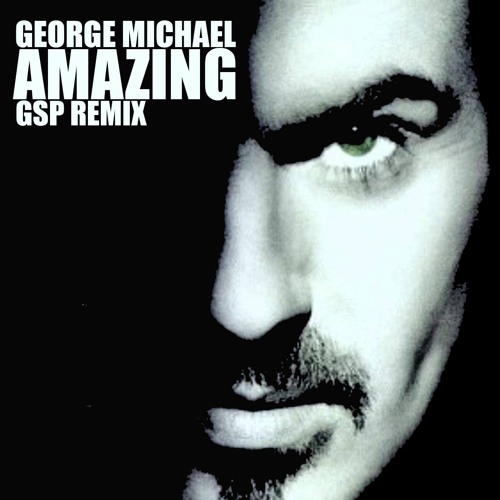 Stream George Michael - Amazing (GSP Remix) by GSP on desktop and mobile. 