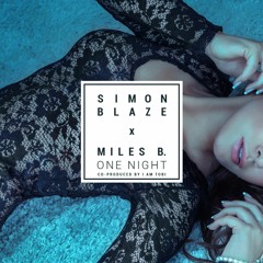 Simon Blaze - One Night (feat. Miles B.)(Co-Prod. by I Am Tobi)