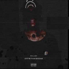 Pollàri - Off With His Head (Full Mixtape)