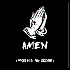 WGS NIB - AMEN feat. Skore