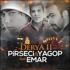 Yagop & Pirseci feat. Emar - Derya II