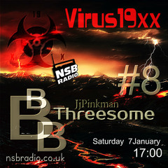 BBBThreesome - Virus19xx on nsbradio.co.uk [07-01-2017]
