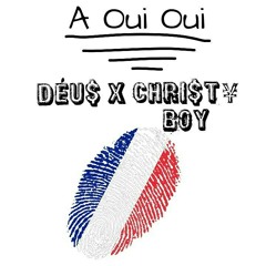 Déus X ChristyBoy - A Oui Oui (Prod. By RapShine)