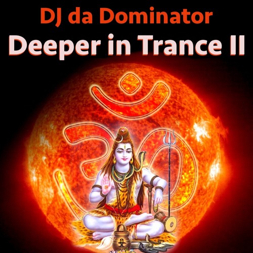 DJ da Dominator - Deeper in Trance II