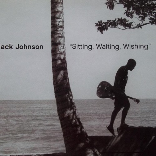 Stream Jack Johnson- Sitting Waiting Wishing by nikomaaninka | Listen  online for free on SoundCloud