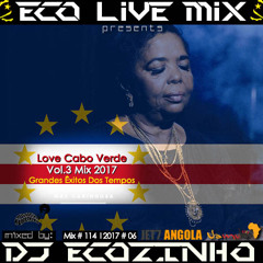 Love Cabo Verde (Grandes Êxitos Dos Tempos) Vol.3 Mix 2017