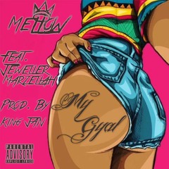 My Gyal Ft. Jeweller Marzellah (Prod. By King JAN)