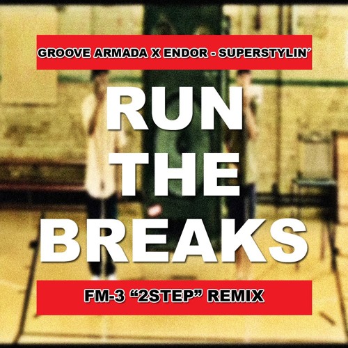 Groove Armada ✖ Endor - Superstylin´ (FM-3 2Step Remix)