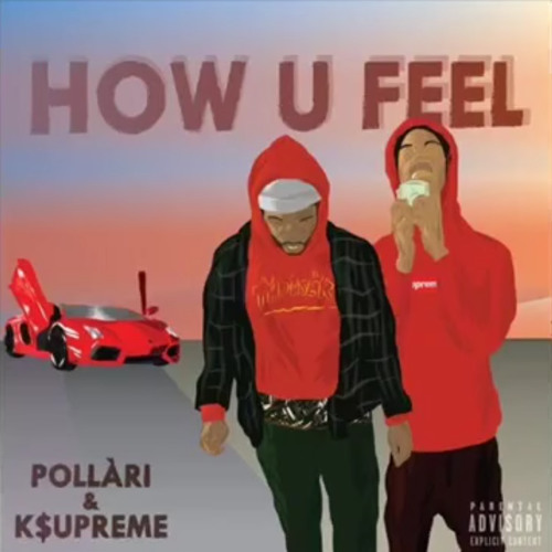 Pollari Soundcloud Rapper Stream Pollàri x K$upreme - How U Feel by kamikaze ️ | Listen online ...