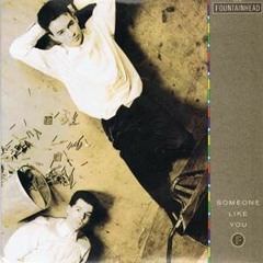 Someone Like You - The Fountainhead