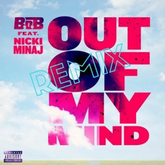 B.o.B - Out of My Mind ft. Nicki Minaj (Dance Remix)