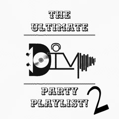 Ultimate Party Playlist 2!