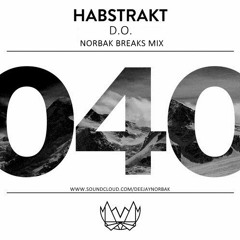 Habstrakt - D.O. (Norbak Breaks Mix) : FREE DOWNLOAD