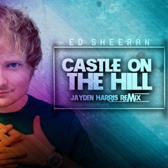 Ed Sheeran – Castle On The Hill (Jayden Harris, Aka JAYDEN KOERT Remix)