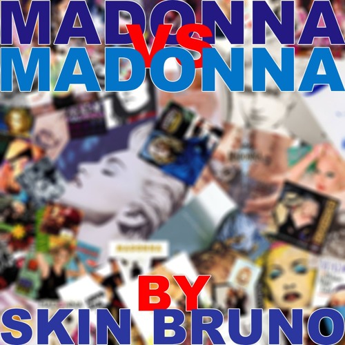 11 Madonna vs Madonna - Words-Vogue (Skin Bruno MashUp)