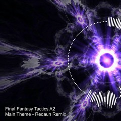 Final Fantasy Tactics A2 - Main Theme Remix
