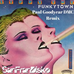 Funkytown - Lipps Inc - DMC Remix by Paul Goodyear (SanFranDisko)#FreeDownload