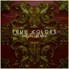 Zedd, Kesha - True Colors (Melad Remix)