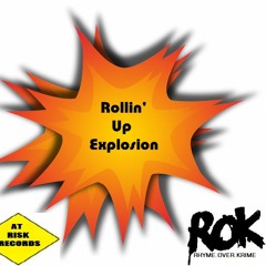Rolling Up Explosion by ROK (Rhyme.Over.Krime)
