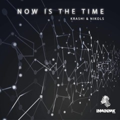 KRASH!, Nikols Ft Thayana Valle - Now Is The Time (Original Mix)[INMINIMAX] ***OUT NOW!