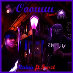 Raina Ft Frozt - Ooouuu Remix