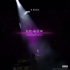 Up now (Prod. By D. Beale)