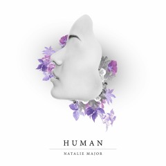 Human (Prod. by Robot Koch) - Natalie Major
