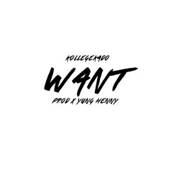 Want (Prod. Yung Henny)