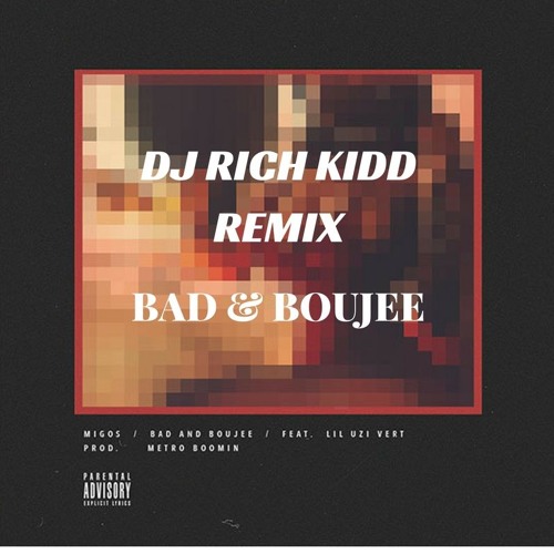 Bad & Boujee Richkidd Remix