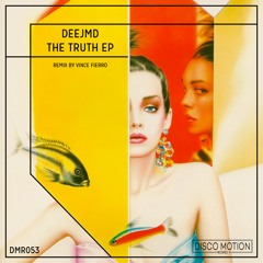 DeeJMD - The Truth (Vince Fierro Remix)