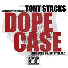 Tony Stacks - Dope Case (On Top) [Prod. By. Ditty Beatz]