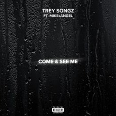 Trey Songz - Come And See Me Ft. MikexAngel