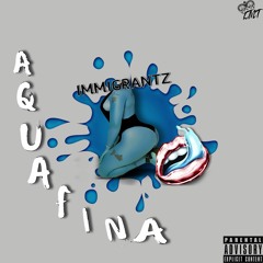 Aquafina - Immigrantz