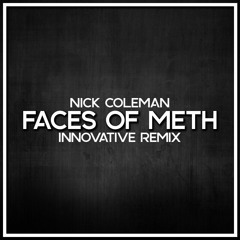 Faces Of Meth - Innovative Remix (Free Download)