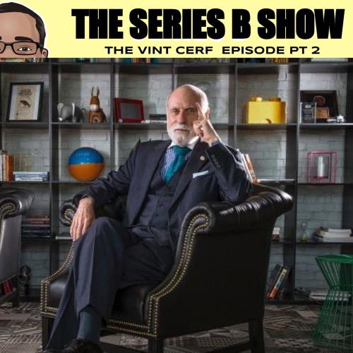 The Founder of the Internet - The Vint Cerf Episode - Part 2