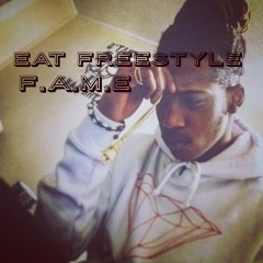 EAT FREESTYLE F.A.M.E