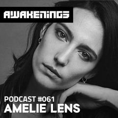 Awakenings Podcast #061 - Amelie Lens