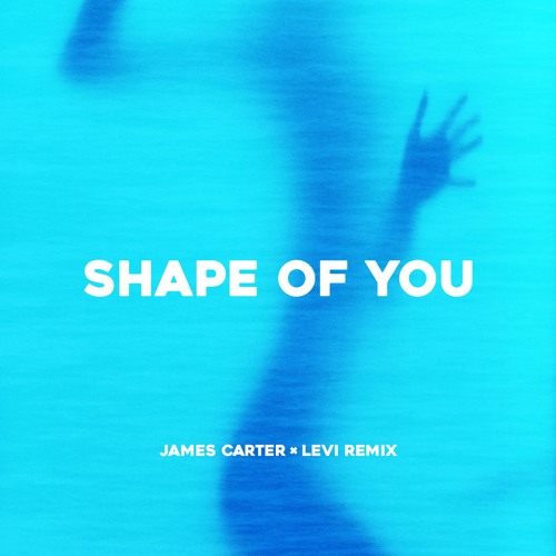 Ed Sheeran - Shape Of You (James Carter x Levi Remix)