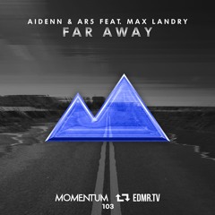 AiDENN & AR5 feat. Max Landry - Far Away