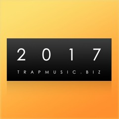 Trap EDM Future Bass 2017 : Trapmusic.biz Tracklist