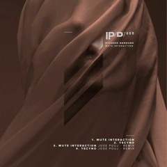 Mute Interaction EP - Ricardo Garduno & Jose Pouj