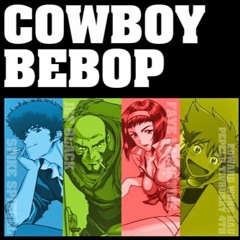 COWBOY BEBOP カウボーイビバップ - Green Bird - Mashup