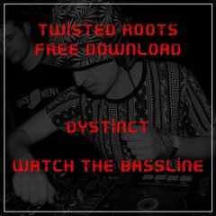 Dystinct - Watch The Bassline [FREE DOWNLOAD]