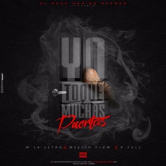 Melvin Flow Ft. R. Full & W La Letra - Toque Muchas Puertas ( Prod .Tono Fino & DJ Adobeat )