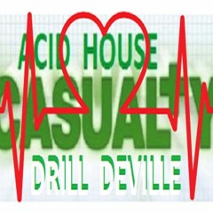 Acid House Casual+y - Drill Deville (Mastered)