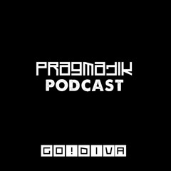 Pragmatik  Podcast By GO!DIVA (01 - 2017)