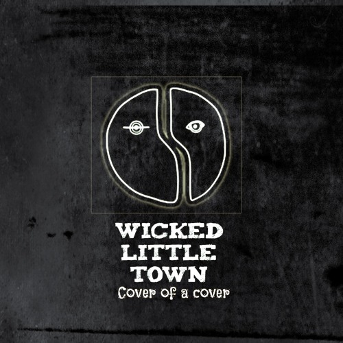 Wicked Little Town (Hedwig And The Angry Inch Cover) *Deal Sisters' Version