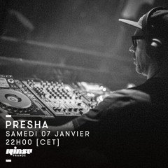 Presha - Rinse France | 07 Jan 2017