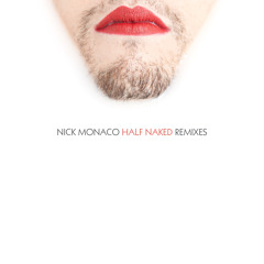 Nick Monaco - Half Naked (Adam Port Free Wifi Remix)